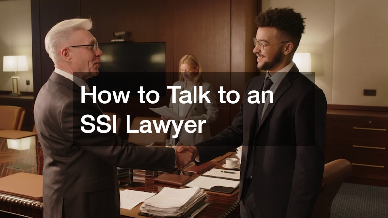 How to Talk to an SSI Lawyer