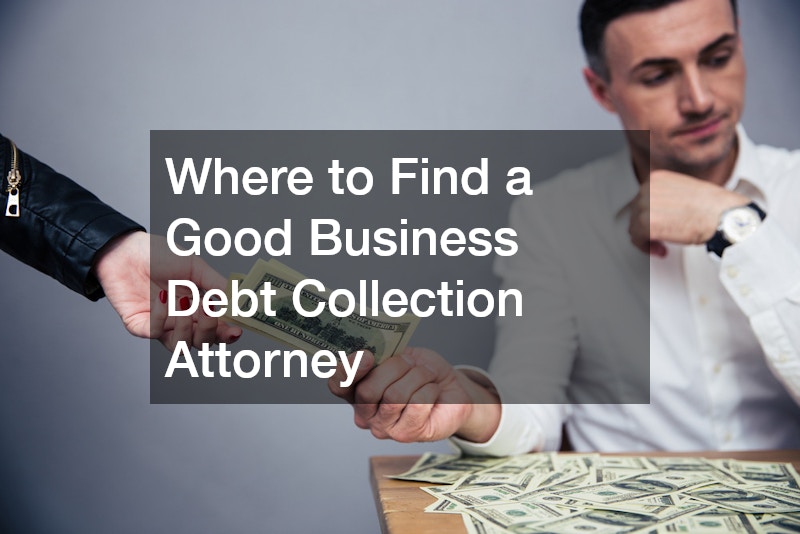 Where to Find a Good Business Debt Collection Attorney